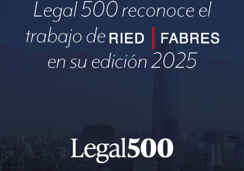 Ried|Fabres Abogados y sus abogados han sido reconocidos por Legal 500 en su edición 2025, en las áreas de Capital Markets, Banking and Finance y Corporate/M&A