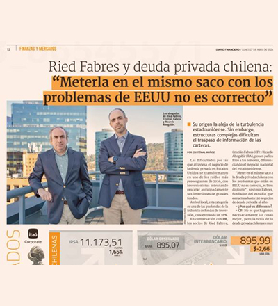 El día de ayer Diario Financiero publicó una entrevista a nuestros socios Cristián Fabres Ruiz y Ricardo Abogabir Correa en relación a la deuda privada y sus implicancias para el mercado chileno. En la entrevista, destacan que no es correcto equiparar la realidad local con la de Estados Unidos, considerando que en Chile estas estructuras suelen contar con sólidos respaldos en activos y garantías, lo que aporta mayor robustez.