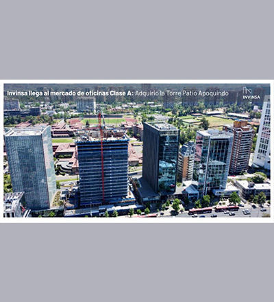 Asesoramos a Invinsa en la adquisición de la Torre Patio Apoquindo, una operación por US$ 48 millones que marca su entrada al mercado de oficinas Clase A en Santiago.
